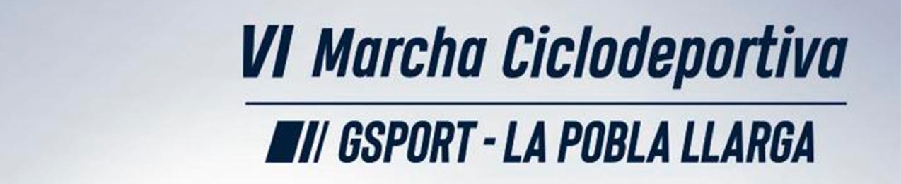 VI MARCHA CICLODEPORTIVA LA POBLA LLARGA