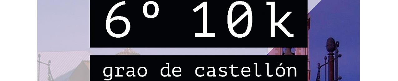 VI  10 K NOCTURNO GRAO CASTELLON  2019