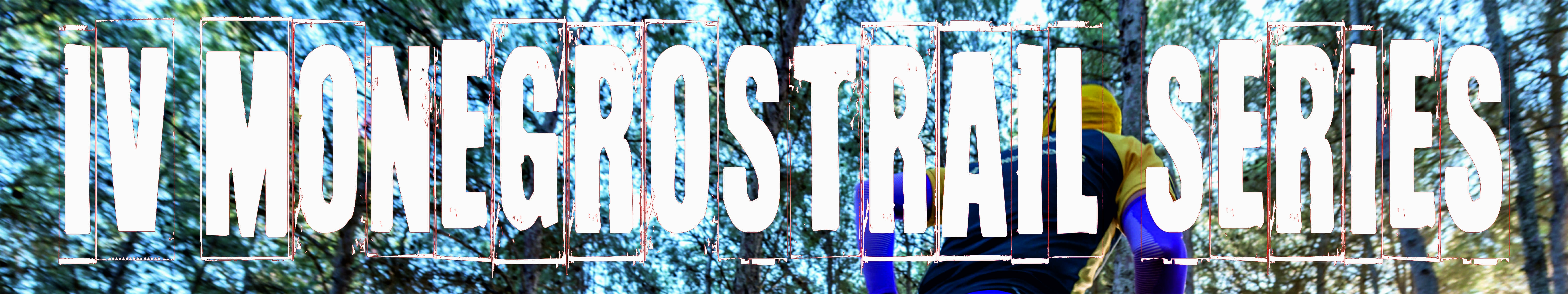 IV CIRCUITO MONEGROSTRAIL SERIES