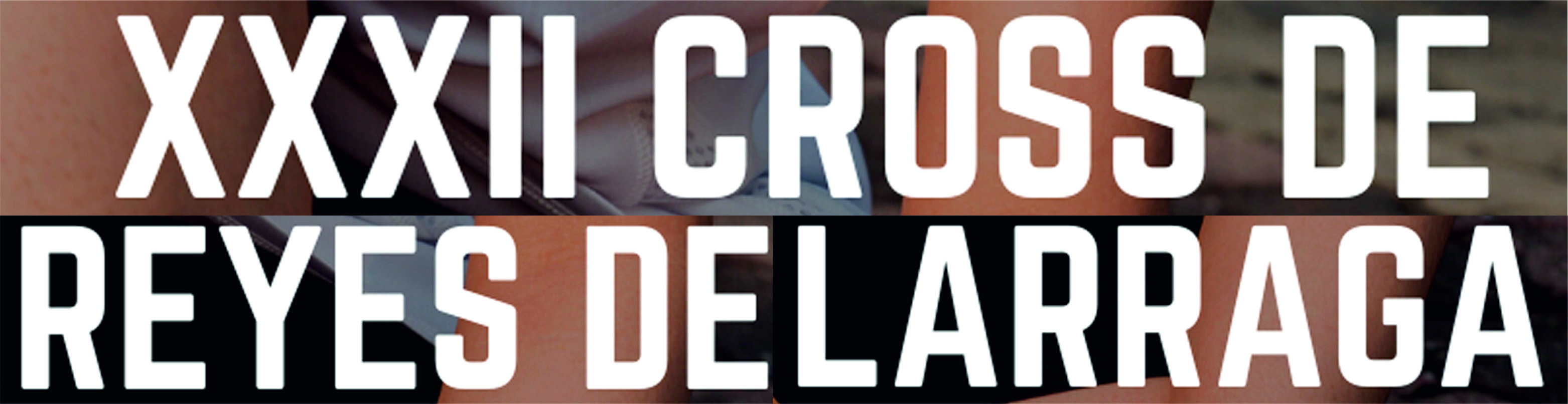 XXXII CROSS DE REYES DE LARRAGA