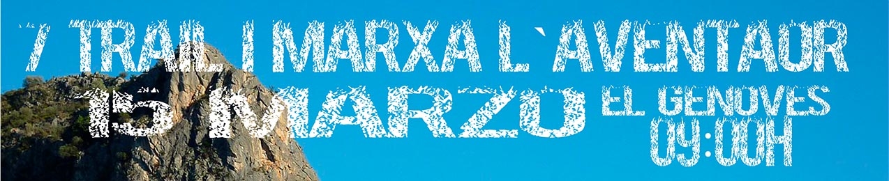¡¡¡PRUEBA APLAZADA!!!, 7e Trail per muntanya i marxa senderista “L’aventaor de Genovés”